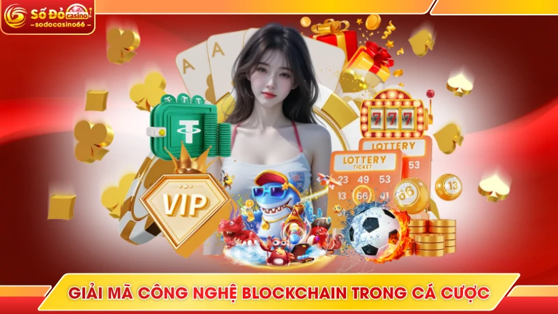 Công Nghệ Blockchain Trong Cá Cược Chống Gian Lận Hiệu Quả 5 Giải mã công nghệ Blockchain trong cá cược