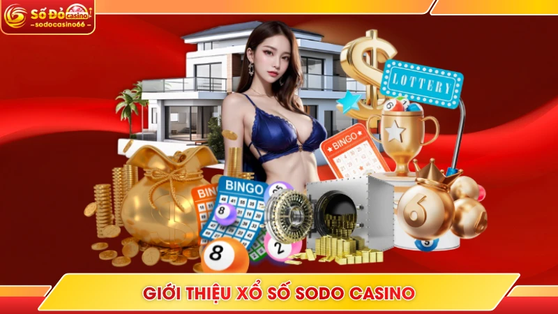 Xổ Số SODO Casino - Trả Thưởng Hậu Hĩnh Lên Tới X8888 5 Giới thiệu xổ số SODO Casino