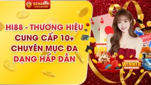 HI88 - Thương Hiệu Cung Cấp 10+ Chuyên Mục Đa Dạng Hấp Dẫn