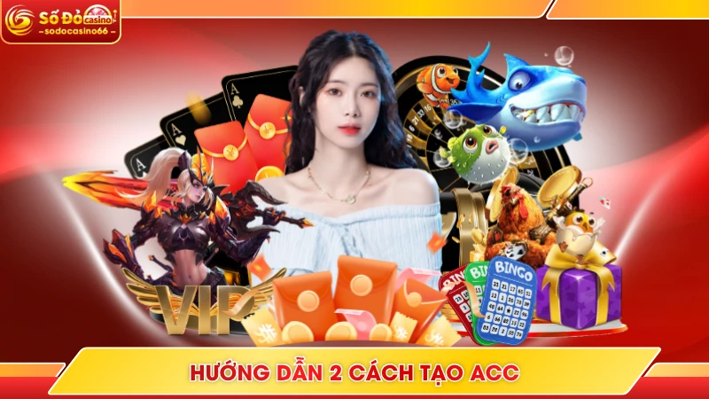 Đăng Ký SODO Casino - Hỗ Trợ 2 Cách Thực Hiện Nhanh Chóng 6 Hướng dẫn 2 cách tạo acc