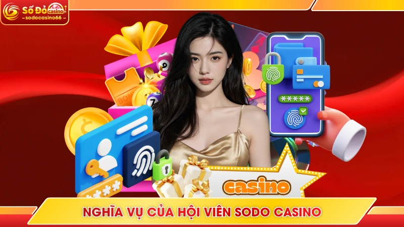 Quyền Riêng Tư SODO Casino - Bảo Vệ Thông Tin Người Dùng 8 Nghĩa vụ của hội viên SODO Casino
