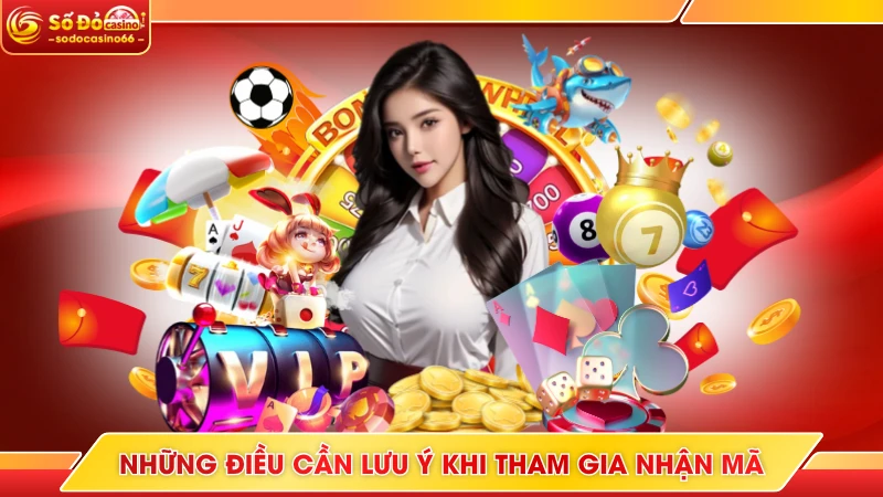 Hướng Dẫn Cách Nhận Code 30k Miễn Phí Tại SODO Casino 7 Những điều cần lưu ý khi tham gia nhận mã