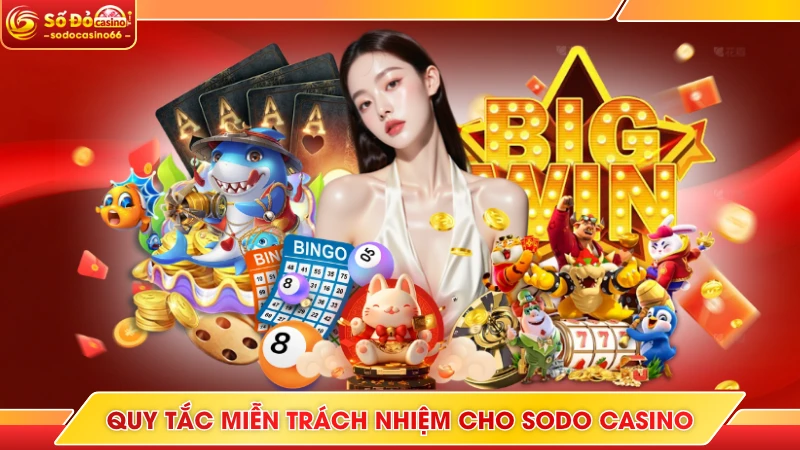 Miễn Trừ Trách Nhiệm SODO Casino - 5+ Quy Tắc Cần Nắm Rõ 7 Quy tắc miễn trách nhiệm cho SODO Casino