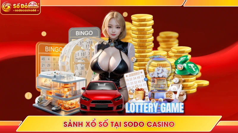 Xổ Số SODO Casino - Trả Thưởng Hậu Hĩnh Lên Tới X8888 6 Sảnh xổ số tại SODO Casino