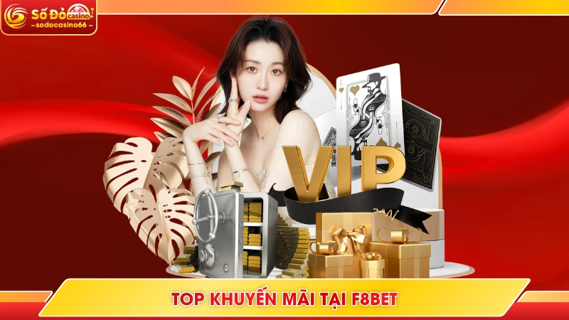 F8BET - Top 5 Nhà Cái Uy Tín Tại Khu Vực Châu Á 7 Top khuyến mãi tại F8bet dành cho thành viên