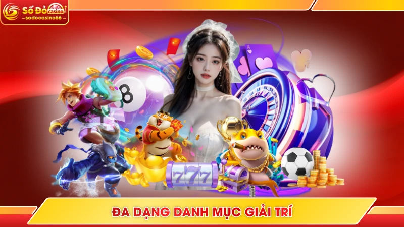 DT68 - Nhà Cái Uy Tín Với Hơn Chục Năm Làm Nghề Tại Châu Á 7 Đa dạng danh mục giải trí