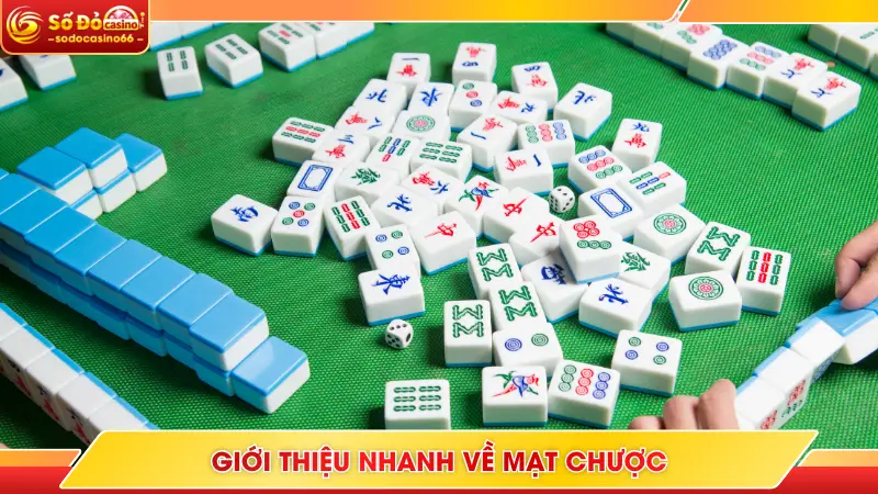 Cách Chơi Mạt Chược SODO - Hướng Dẫn Bài Bản Dành Cho Newbie 4 Giới thiệu nhanh về mạt chược